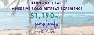 SIMPLICITY PACKAGE | HARMONY + EASE IMMERSIVE SOLO RETREAT EXPERIENCE